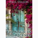 The Magic in the Receiver – A Kefalonia novel by Paul Dillon
